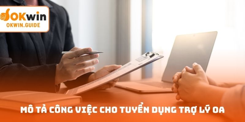 Mô tả công việc cho tuyển dụng trợ lý OA