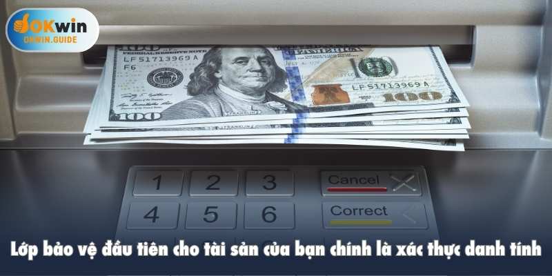 Lớp bảo vệ đầu tiên cho tài sản của bạn chính là xác thực danh tính